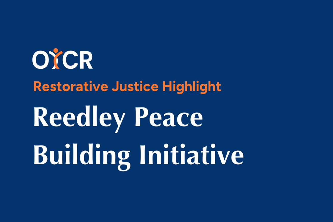 Restorative Justice Highlight: Reedley Peace Building Initiative